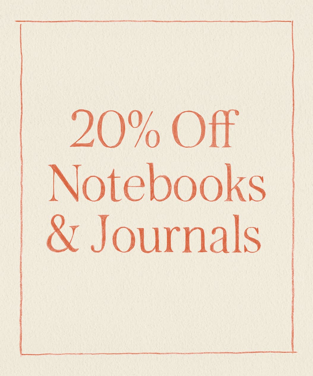 20% Off Notebooks & Journals