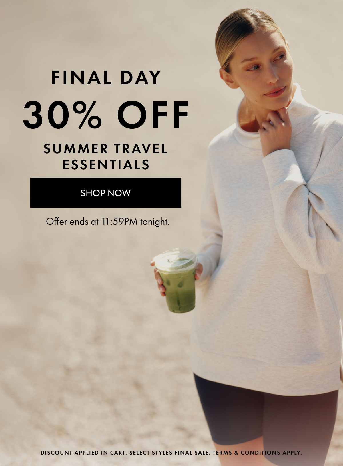 FINAL DAY 30% OFF SUMMER TRAVEL ESSENTIALS SHOP NOW OFFER ENDS AT 11:59PM TONIGHT