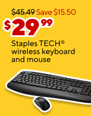 The most wonderful time of the year
As low as $2.99 for trending school supplies
As low as $4.99 for classroom cleaning supplies
As low as $249.99 for laptops
$29.99 Staples TECH wireless keyboard and mouse