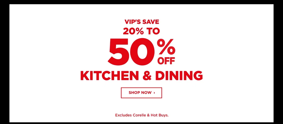 VIP 20% To 50%off Kitchen & Dining