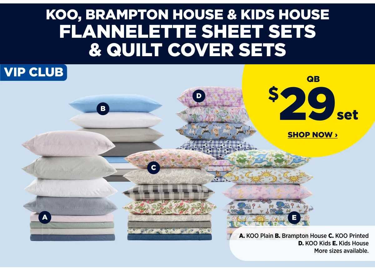 VIP $29set Koo, Brampton House & Kids House Flannelette Sheet Sets & Quilt Cover Sets