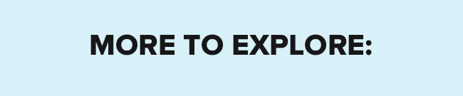 More to explore