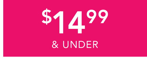$14.99 + under