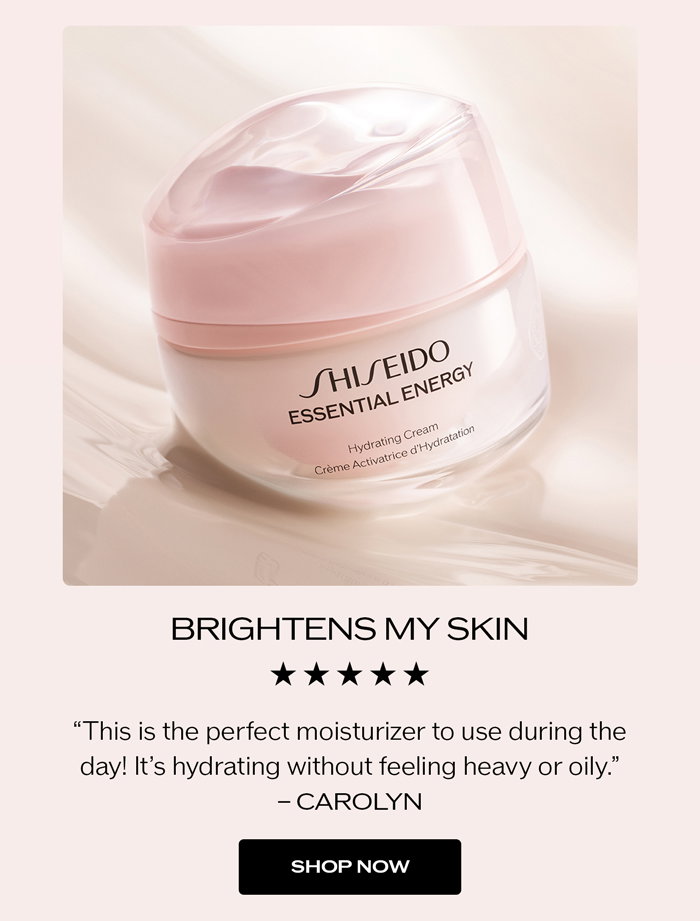 “This is the perfect moisturizer to use during the day! It’s hydrating without feeling heavy or oily.” - CAROLYN