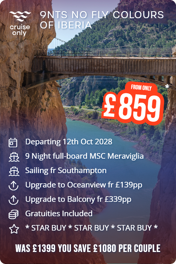 9nts No Fly Colours of Iberia – Cruise Only promotional image. From £859 Includes: Departing 12th Oct 2028, 9 Night full-board MSC Meraviglia, Sailing fr Southampton, Upgrade to Oceanview fr £139pp, Upgrade to Balcony fr £339pp, Gratuities Included, * STAR BUY * STAR BUY * STAR BUY *. WAS £1399 YOU SAVE £1080 PER COUPLE