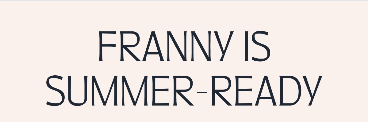 Franny is Summer-Ready