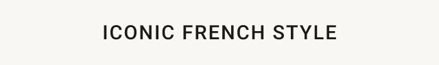 Iconic French Style