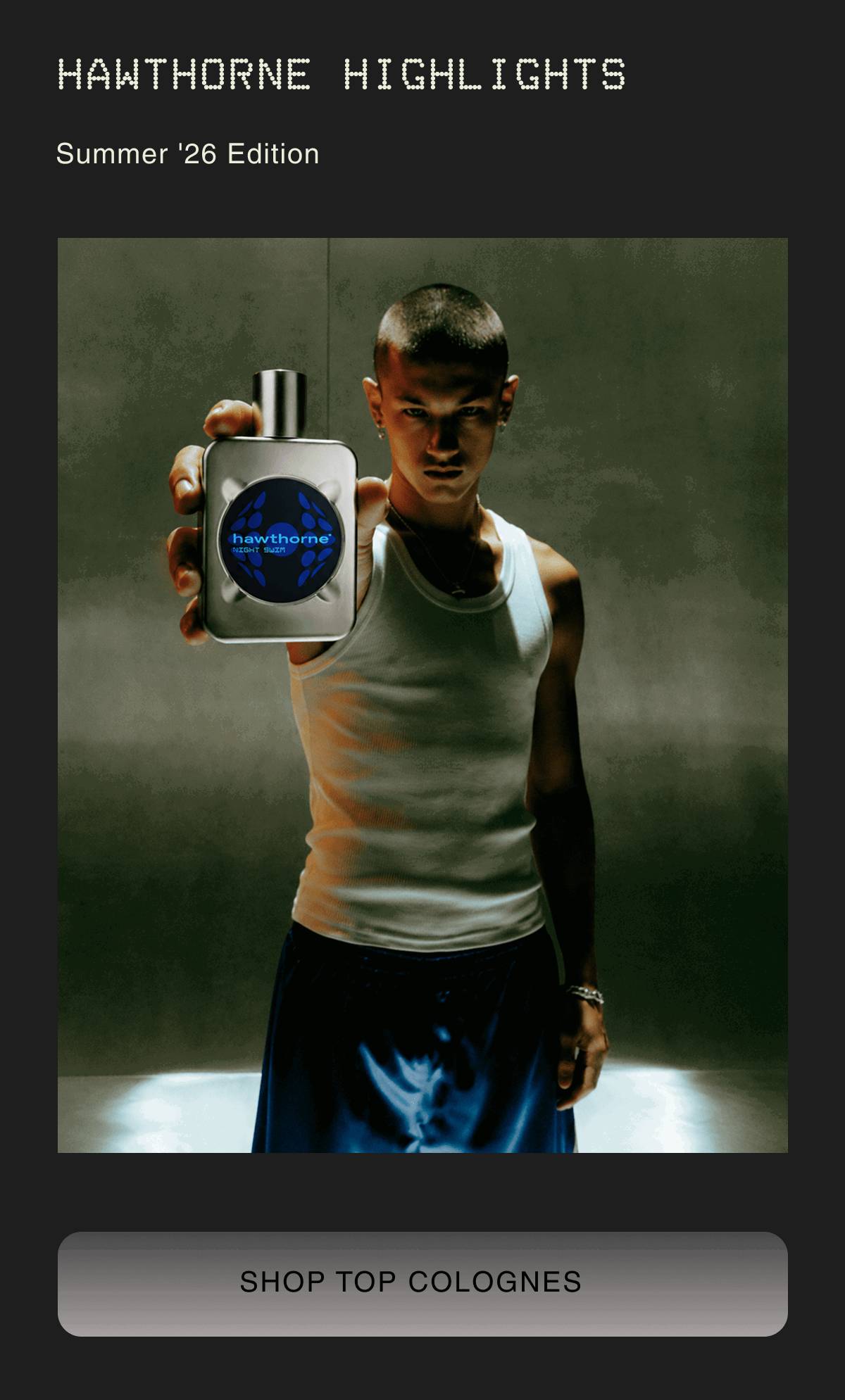 HAWTHORNE HIGHLIGHTS Summer '26 Edition | Shop Top Colognes