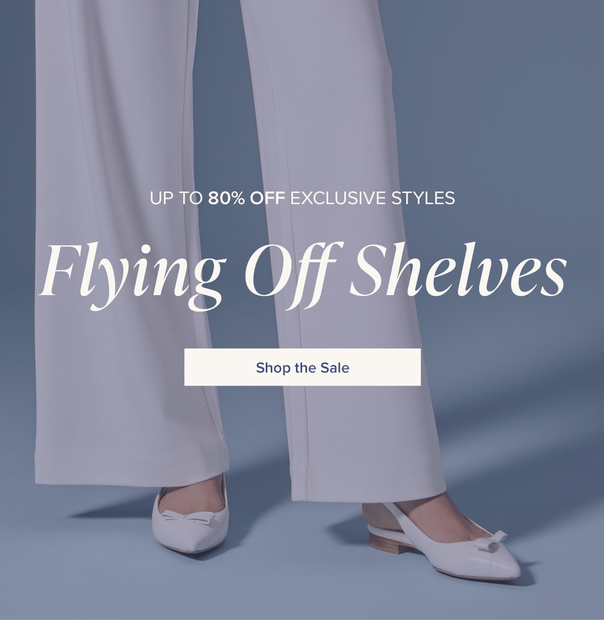 Flying Off Shelves: Up To 80% Off Exclusive Styles