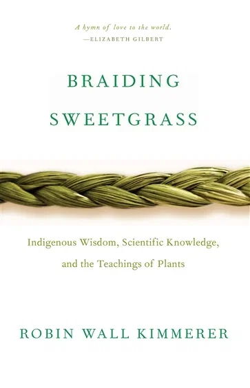 Braiding Sweetgrass, by Robin Wall Kimmerer