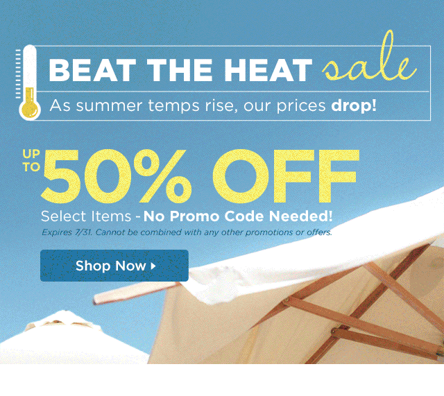 Beat the Heat Sale. Shop Now.