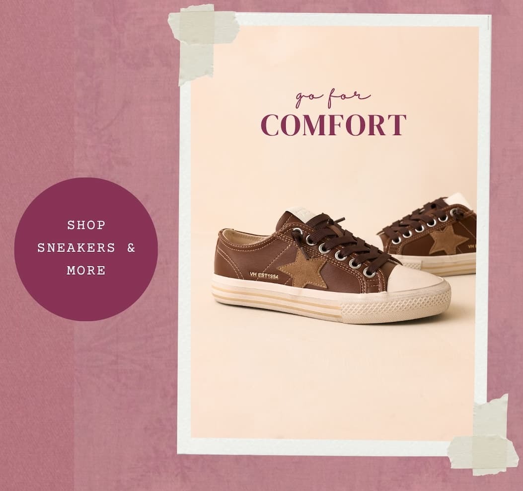 "Go for comfort. Shop Sneakers & More."