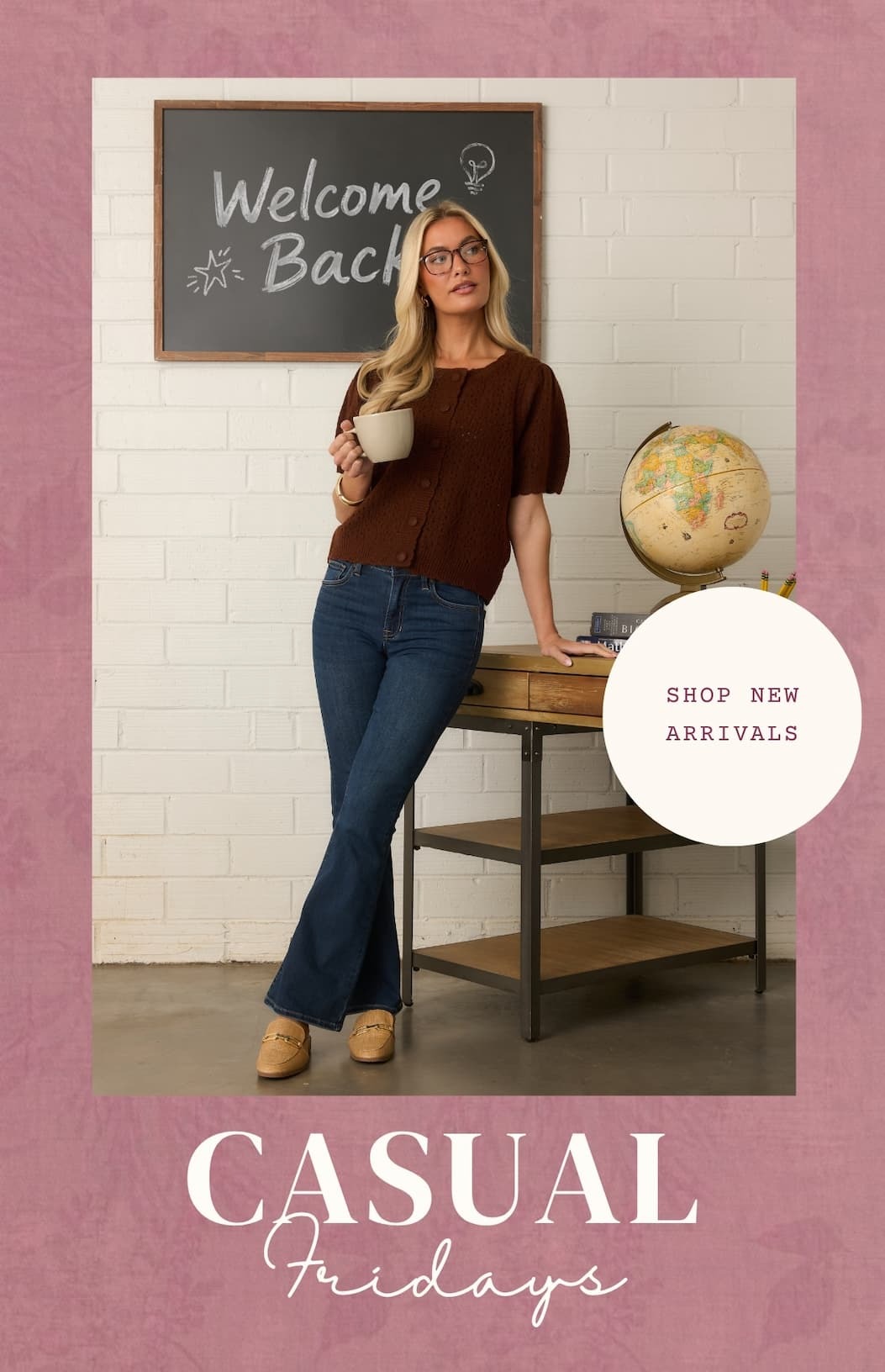 "Casual Fridays. Shop New Arrivals."