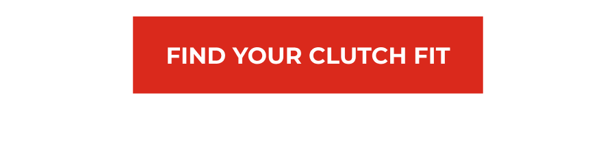 Find Your Clutch Fit