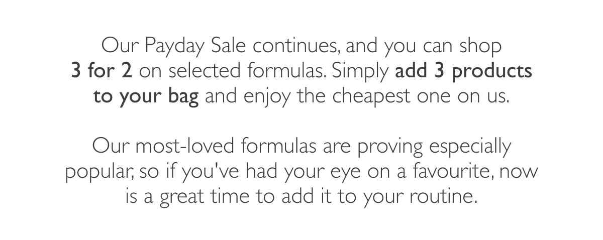 Simply add 3 products to your bag and enjoy the cheapes one on us