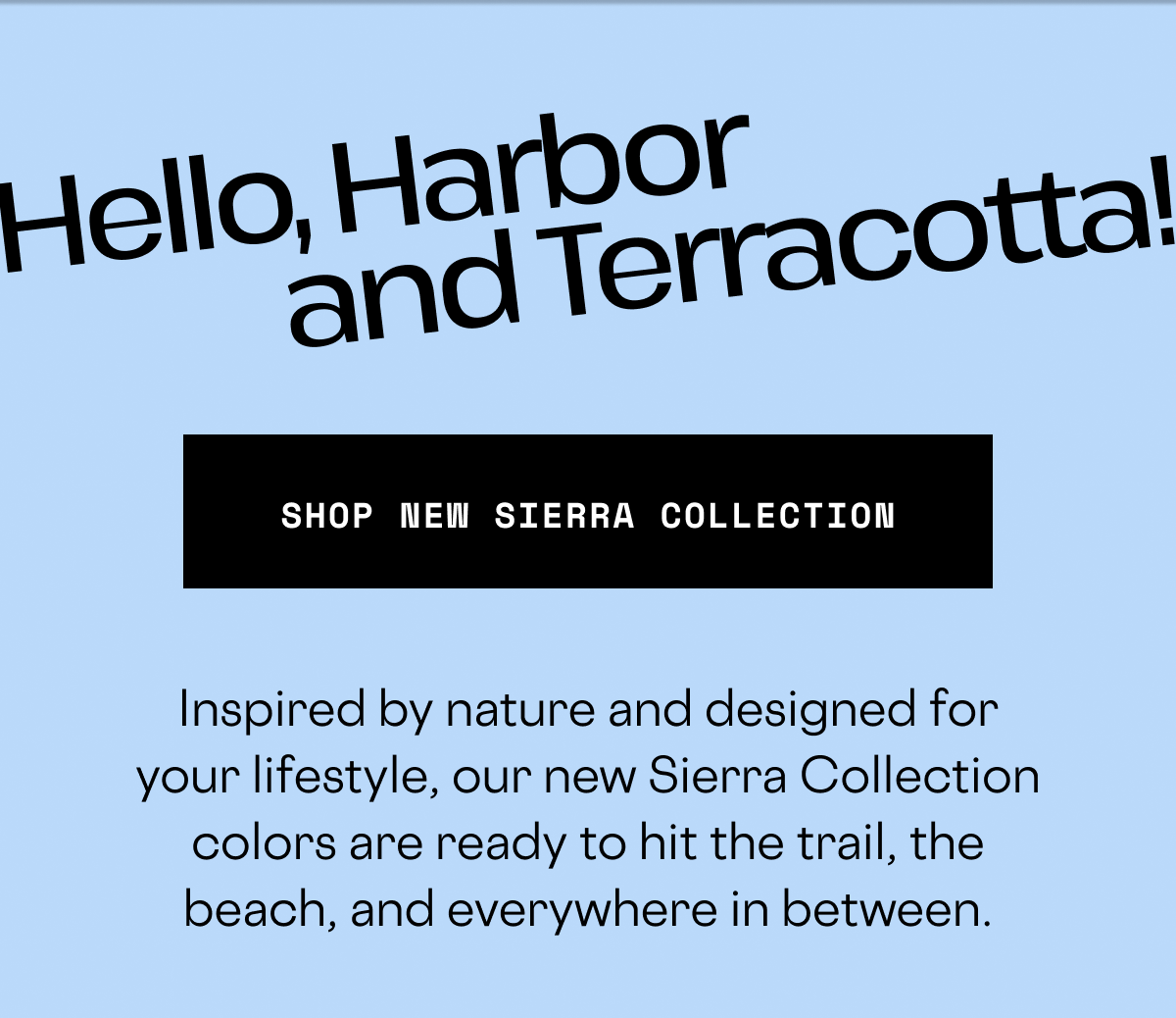 NEW: Harbor + Terracotta join the Sierra collection