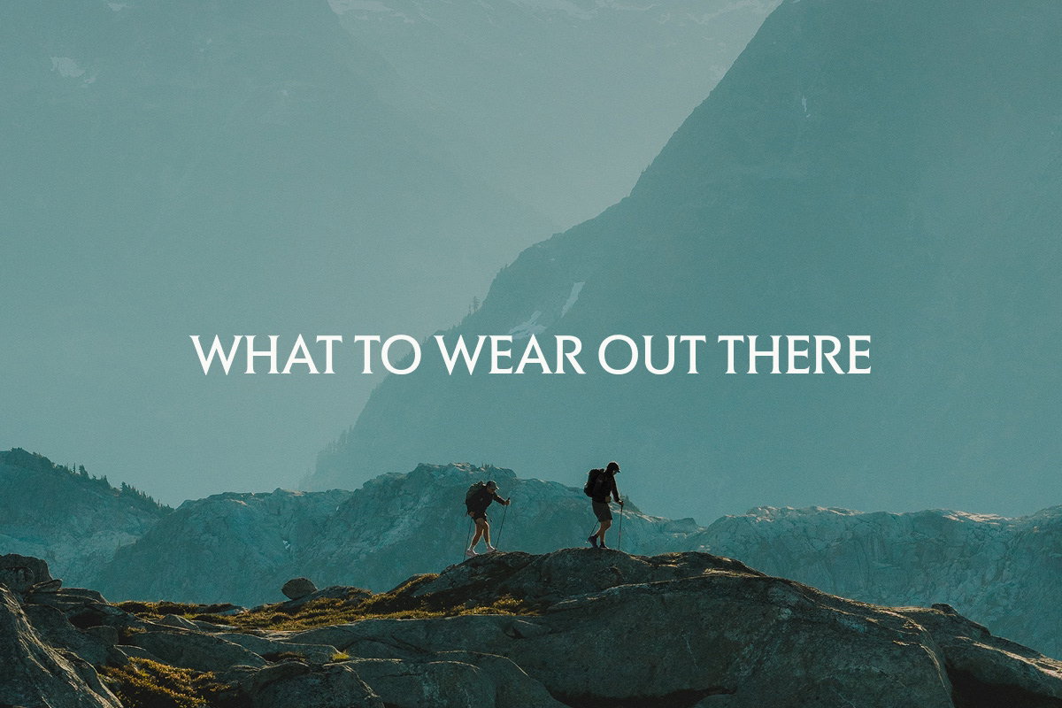 What to wear out there