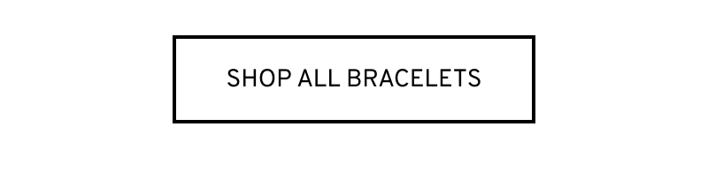 Click to Shop All Bracelets