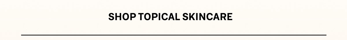 shop topical skincare