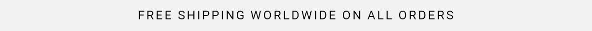 Free Shipping Worldwide On All Orders