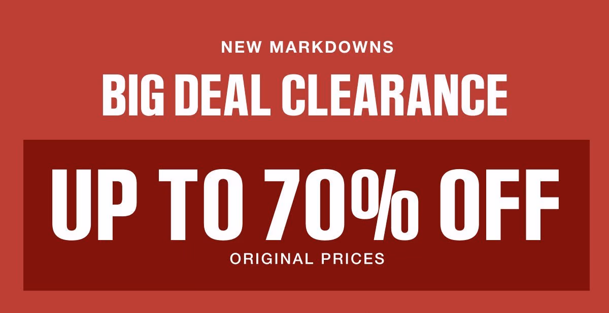 New Markdowns Big Deal Clearance Up to 70% Off Original Prices Shop Clearance