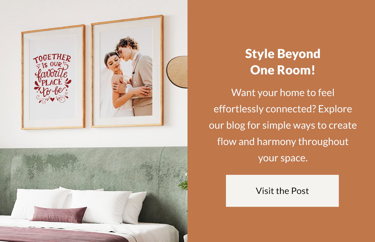 Style Beyond One Room! Want your home to feel effortlessly connected? Explore our blog for simple ways to create flow and harmony throughout your space. Visit the Post.