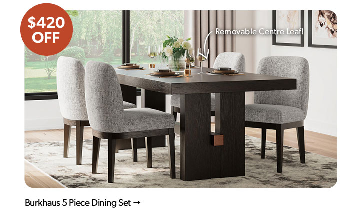 420 dollars off. Featured Burkhaus 5 Piece Dining Set. Click to shop.