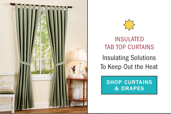 Insulated Tab Top Curtains. Insulating Solutions to Keep Out the Heat. Shop Curtains & Drapes. Insulated Tab Top Curtains