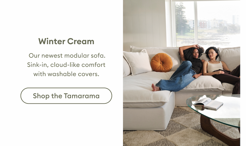 Tamarama Modular Sofa in Winter Cream. A cloud-like modular sofa with washable covers, designed for sink-in comfort and effortless everyday living. Shop the Tamarama.