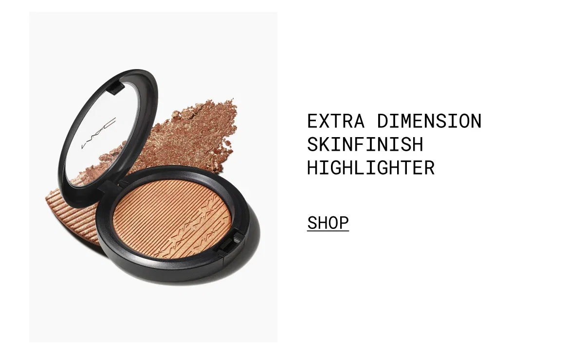 M·A·C | EXTRA DIMENSION SKINFINISH HIGHLIGHTER | SHOP