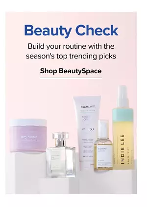 Beauty check. Build your routine with the seasons top trending picks. Shop beautyspace. Various beauty products.