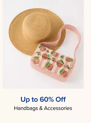 Up to 60% off handbags and accessories. Shop now. A woven sun hat next to a small purse.