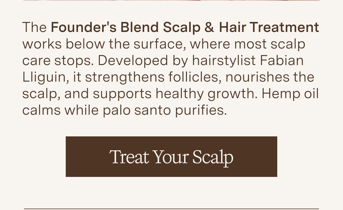 TREAT YOUR SCALP