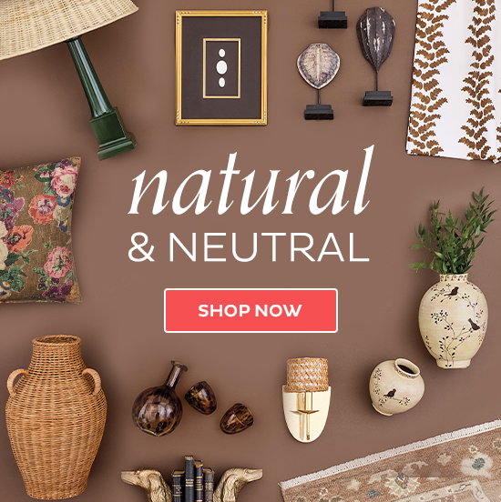 Natural & Neutral - Shop Now
