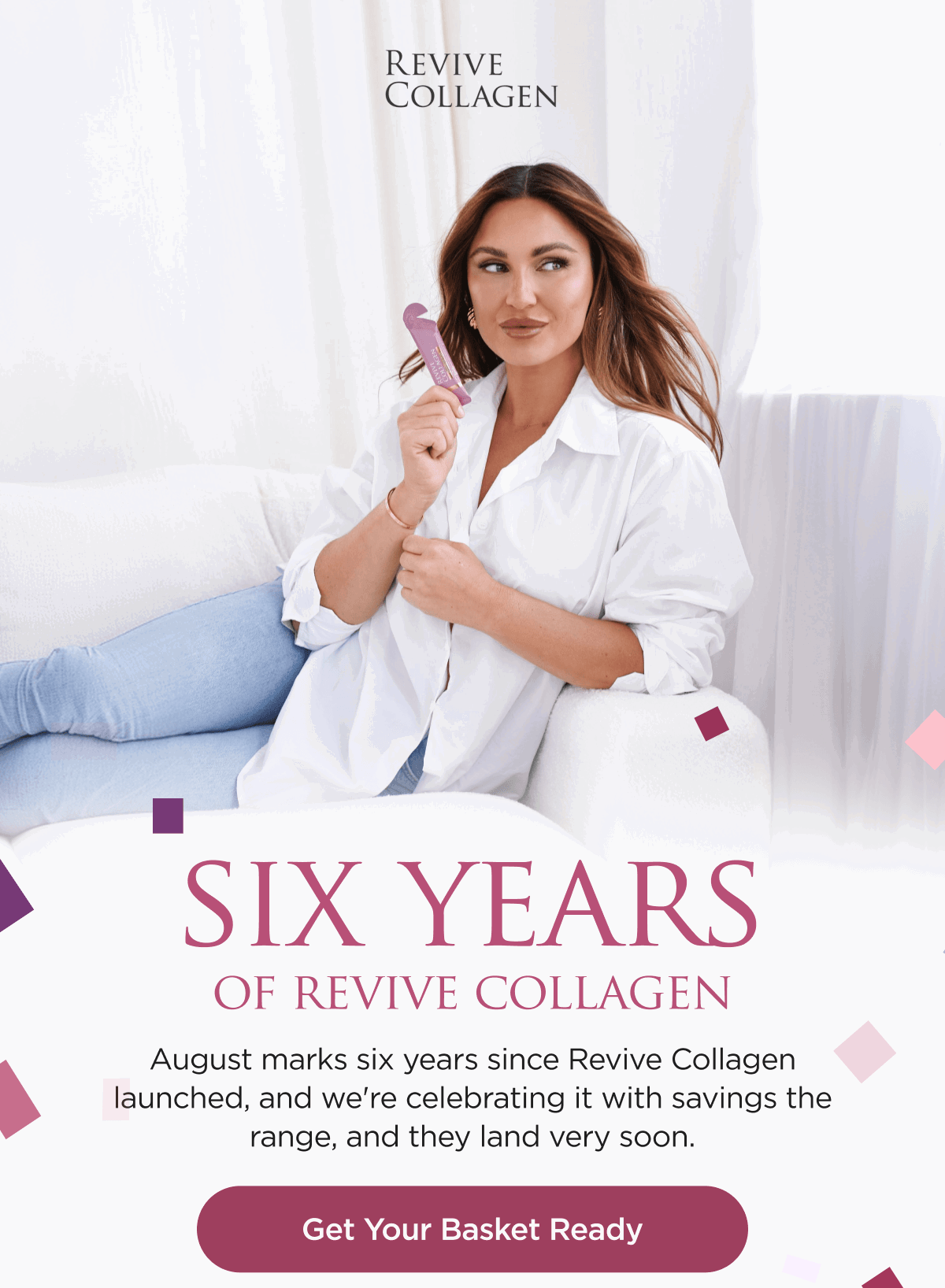 August marks six years since Revive Collagen launched, and we're celebrating it with savings the range, and they land very soon.