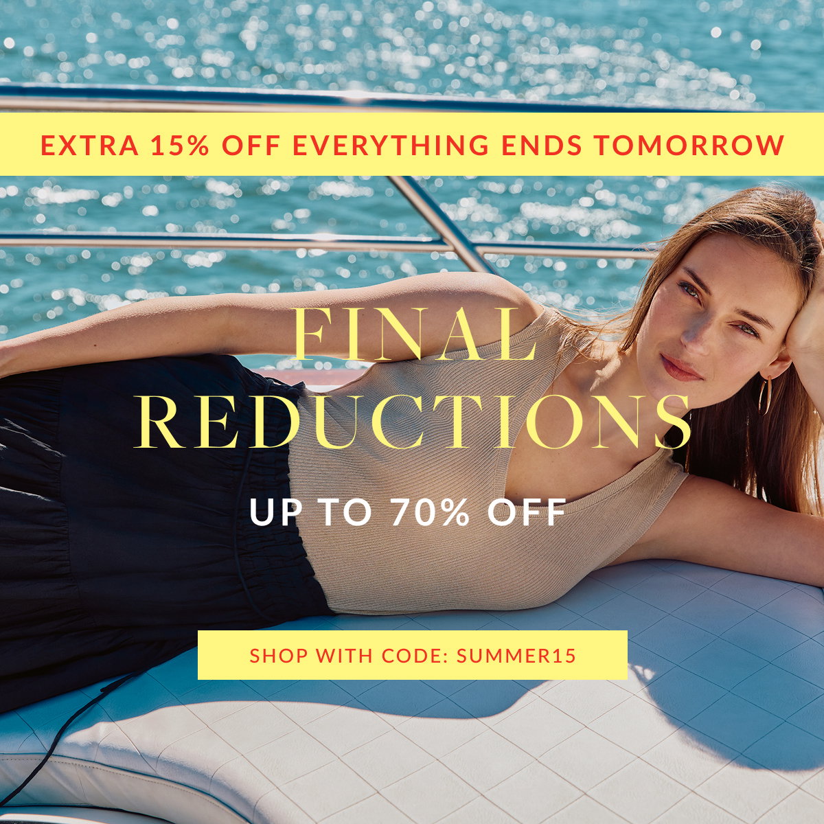 FINAL REDUCTIONS UP TO 70% OFF + EXTRA 15% OFF EVERYTHING