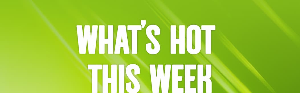 WHAt’S HOT  THIS WEEK | SHOP NOW 
