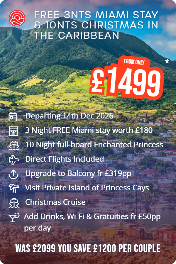 Free 3nts Miami Stay & 10nts Christmas in The Caribbean – Smart Holiday promotional image. From £1,499 Includes: Departing 14th Dec 2026, 3 Night FREE Miami stay worth £180, 10 Night full-board Enchanted Princess, Direct Flights Included, Upgrade to Balcony fr £319pp, Visit Private Island of Princess Cays, Christmas Cruise, Add Drinks, Wi-Fi & Gratuities fr £50pp per day. WAS £2099 YOU SAVE £1200 PER COUPLE