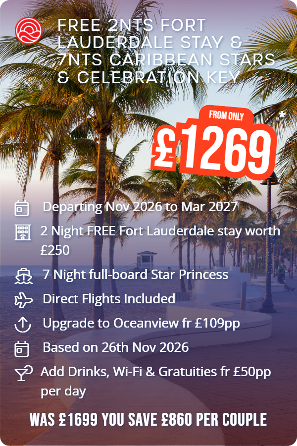 Free 2nts Fort Lauderdale Stay & 7nts Caribbean Stars & Celebration Key – Smart Holiday promotional image. From £1,269 Includes: Departing Nov 2026 to Mar 2027, 2 Night FREE Fort Lauderdale stay worth £250, 7 Night full-board Star Princess, Direct Flights Included, Upgrade to Oceanview fr £109pp, Based on 26th Nov 2026, Add Drinks, Wi-Fi & Gratuities fr £50pp per day. WAS £1699 YOU SAVE £860 PER COUPLE