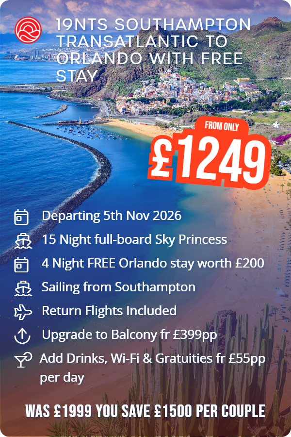19nts Southampton Transatlantic to Orlando with Free Stay – Smart Holiday promotional image. From £1,249 Includes: Departing 5th Nov 2026, 15 Night full-board Sky Princess, 4 Night FREE Orlando stay worth £200, Sailing from Southampton, Return Flights Included, Upgrade to Balcony fr £399pp, Add Drinks, Wi-Fi & Gratuities fr £55pp per day. WAS £1999 YOU SAVE £1500 PER COUPLE