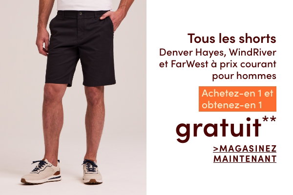 Tous les shorts Denver Hayes, WindRiver et FarWest à prix courant pour hommes achetez-en 1 et le 2e est gratuit*