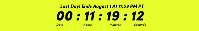 Last Day! | Ends August 1 At 11:59PM PT