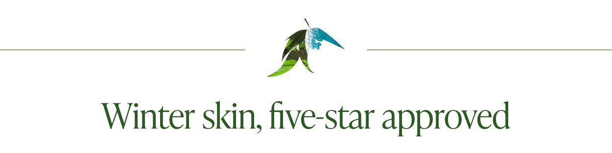 Winter Skin, five-star approved. Shop Top Rated Skin Care