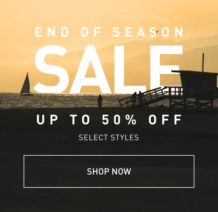End of season Sale - up to 50% off select styles - Shop now