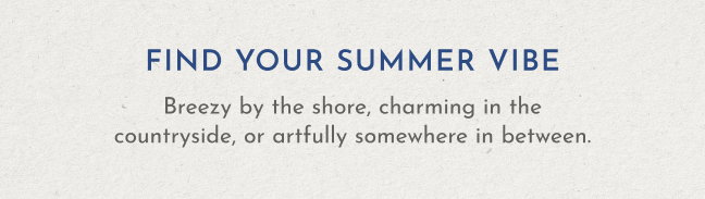 Find Your Summer Vibe