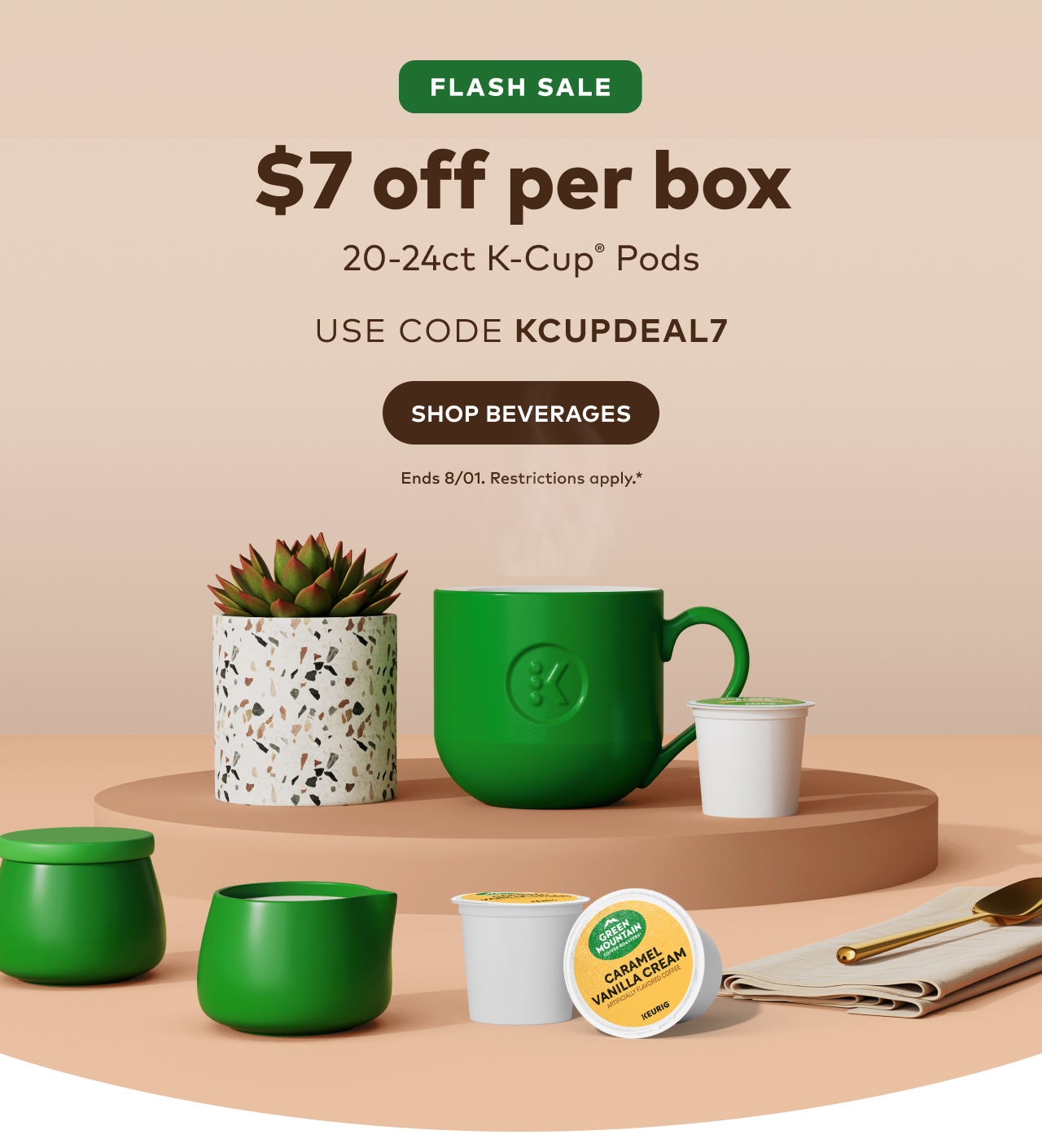 $7 off per box of 20-24ct K-Cup® pods with code KCUPDEAL7