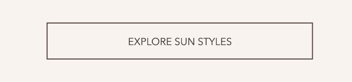 Explore Sun Styles