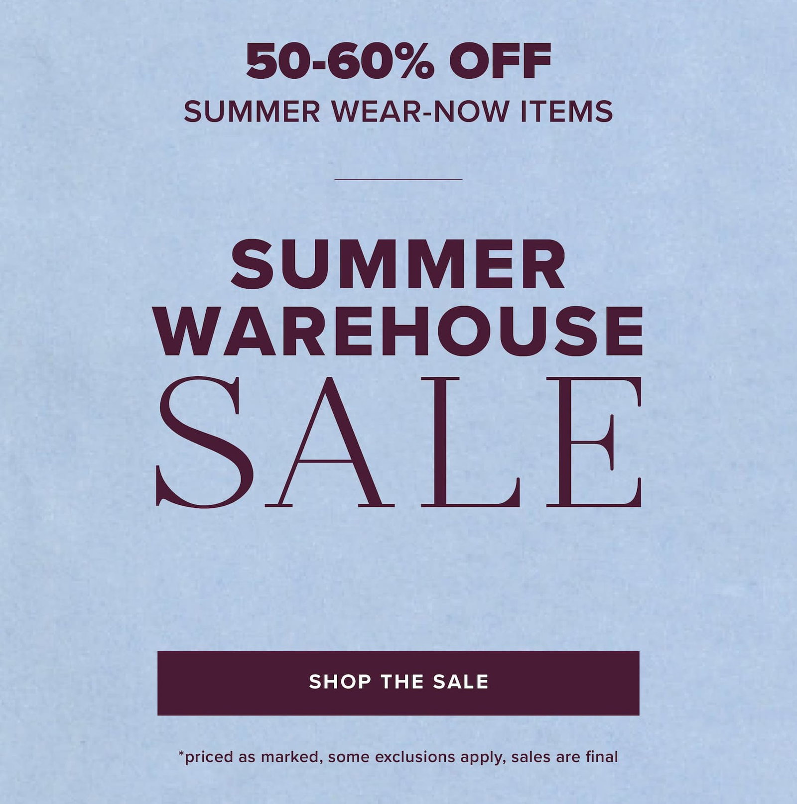 Summer warehouse sale 50-60% off