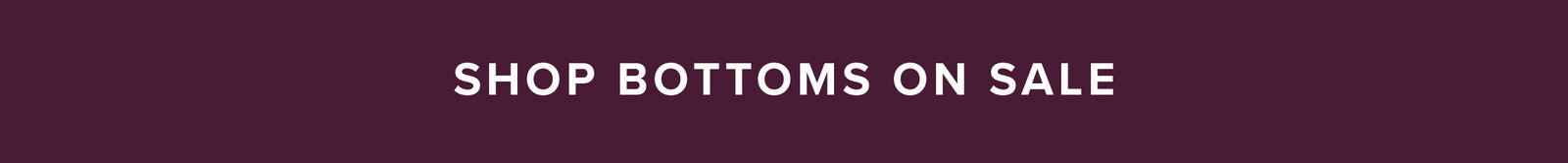 shop bottoms on sale