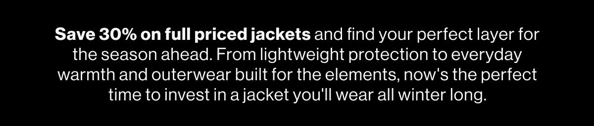 30% Off Full Price Jackets